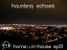 Home with House - DJ Velvety - episode 01 - Haunting Echoes