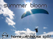 Home with House - DJ Velvety - episode 07 - Summer Bloom