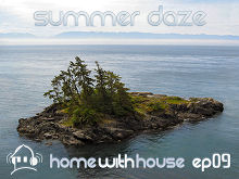 Home with House - DJ Velvety - episode 09 - Summer Daze